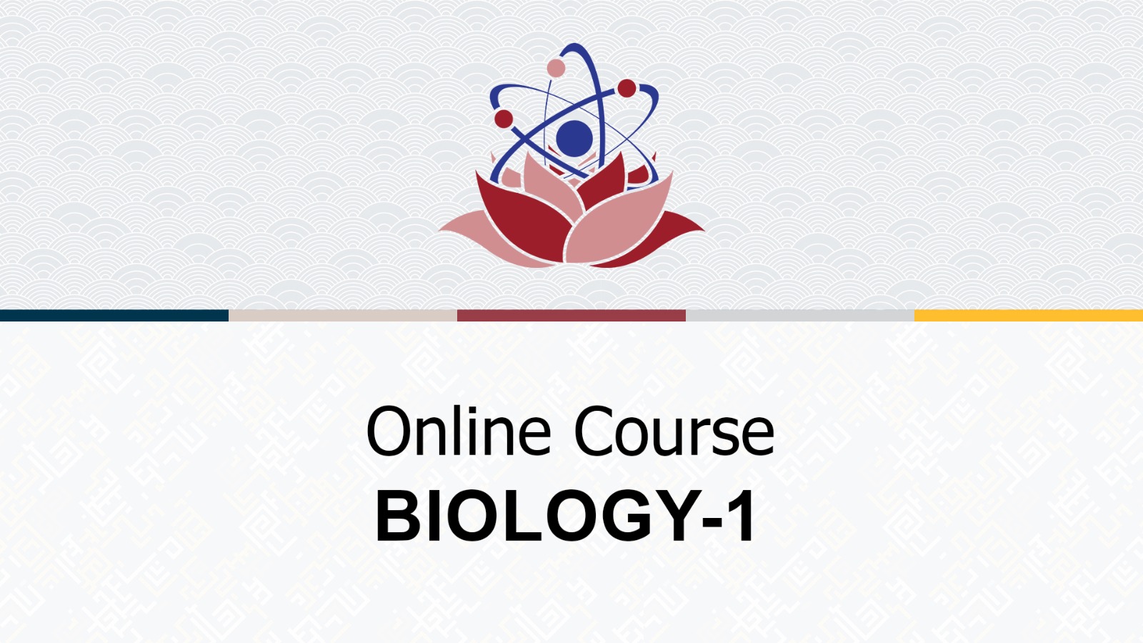 Biology Course 1: Introduction (~9h) སྐྱེ་དངོས་ཚན་རིག སློབ་ཚན་དང་པོ། (ཆུ་ཚོད་༩ ཙམ།)